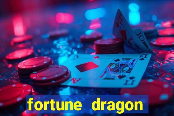 fortune dragon dinheiro infinito